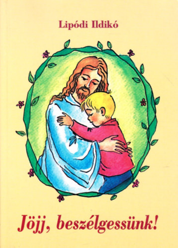 Lipódi Ildikó - Jöjj, beszélgessünk!