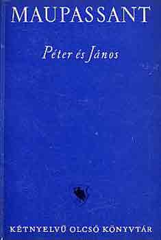 Guy De Maupassant - Pter s Jnos (ktnyelv)