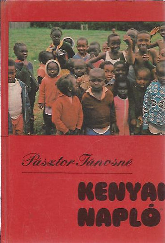 Psztor Jnosn - Kenyai napl
