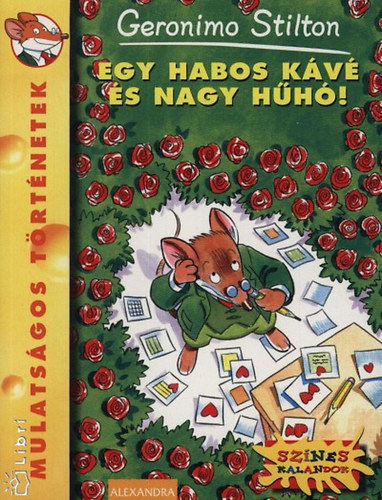 Geronimo Stilton - Egy habos kávé és nagy hűhó!