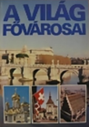 Endréné Benedek /Mihály Benkes/Gyula Dudás - A világ fővárosai