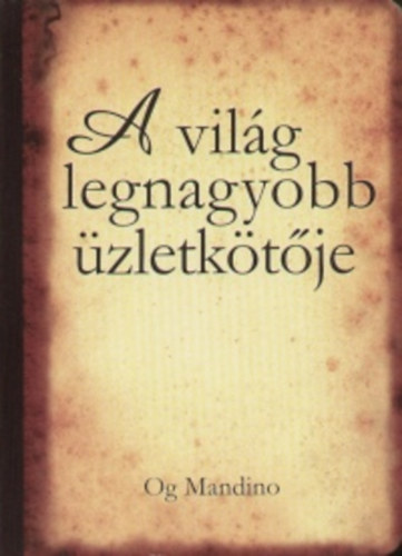 Og Mandino - A világ legnagyobb üzletkötője