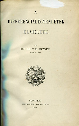 Suták József Dr. - A differenciálegyenletek elmélete