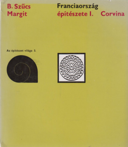 B. Szűcs Margit - Franciaország építészete I.