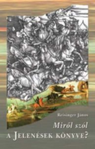 Reisinger J�nos - Mir�l sz�l a Jelen�sek k�nyve?