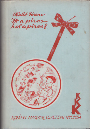 Kalló Ferenc - Itt a piros, hol a piros?