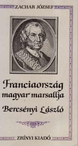 Zachar Jzsef - Franciaorszg magyar marsallja, Bercsnyi Lszl