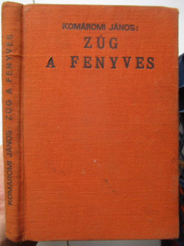 Kom�romi J�nos - Z�g a fenyves