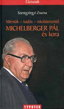 Szentgyrgyi Zsuzsa - Michelberger Pl s kora - Mrnk-tuds-iskolateremt