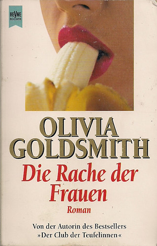 Olivia Goldsmith - Die Rache der Frauen