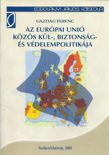 Gazdag Ferenc - Az Eurpai Uni kzs kl-, biztonsg- s vdelempolitikja