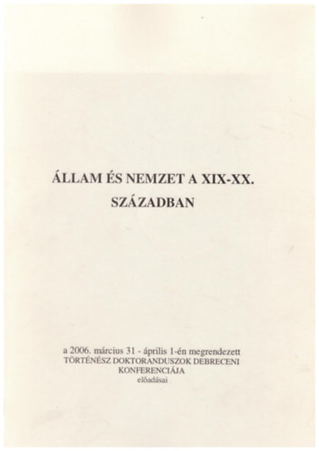 szerk.: Bodn�r Erzs�bet - �llam �s nemzet a XIX_XX. sz�zadban