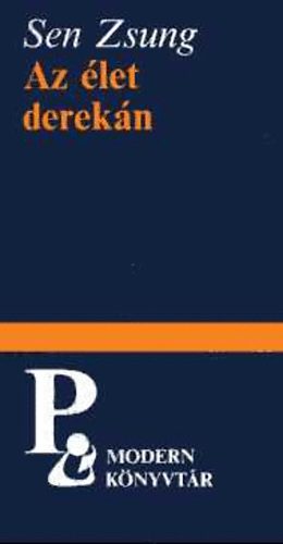 Sen Zsung - Az �let derek�n