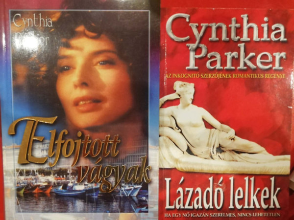 Cynthia Parker - Cynthia Parker 2 k�tet:  Elfojtott v�gyak L�zad� lelkek