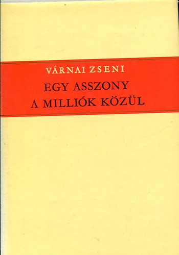 Várnai Zseni - Egy asszony a milliók közül 2