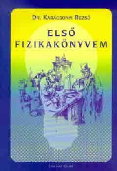 Dr. Karcsonyi Rezs - Els fizikaknyvem