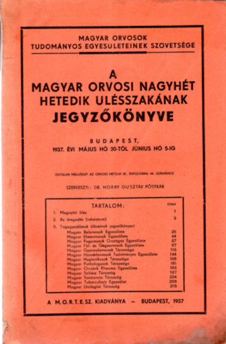 Dr. Horay Gusztv - A Magyar Orvosi Nagyht hetedik lsszaknak jegyzknyve Budapest, 1937. vi mjus h 30-tl jnius 5-ig