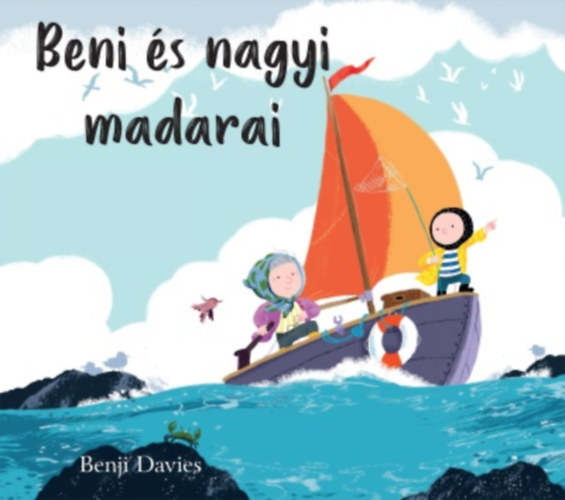 Benji Davies - Beni és nagyi madarai