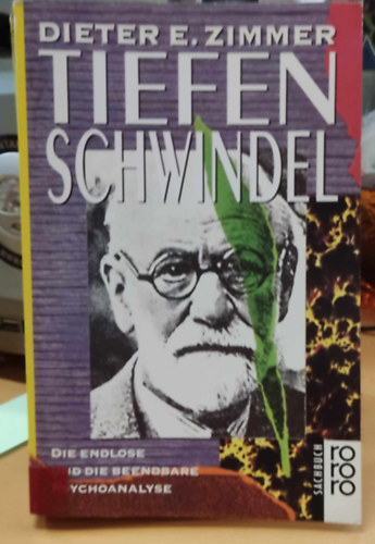 Dieter E. Zimmer - Tiefenschwindel: Die endlose und die beendbare Psychoanalyse