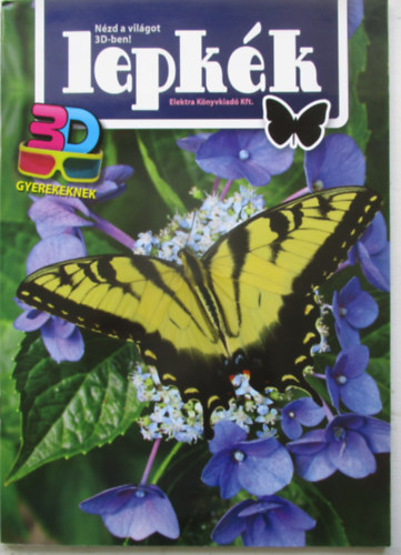 Bern�th Istv�n - N�zd a vil�got 3D-ben! - Lepk�k