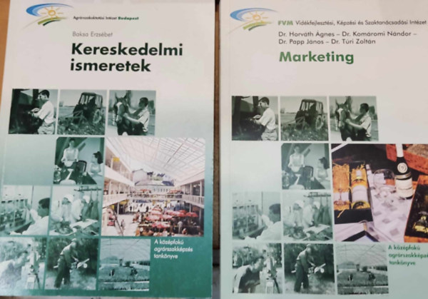 Dr. Horv�th �gnes, Kom�romi N�ndor, Dr. Papp J�nos, Dr. T�ri Zolt�n Baksa Erzs�bet - 2 db K�z�pfok� agr�rszakk�pz�s tank�nyve: Kereskedelmi ismeretek + Marketing