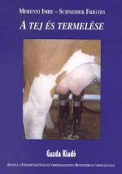 Mer�nyi Imre; Schneider Frigyes - A tej �s termel�se