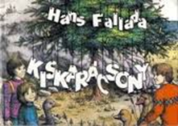Hans Falada - Kiskarcsony