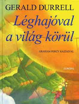 Gerald Durrell - L�ghaj�val a vil�g k�r�l