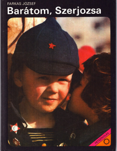 Farkas J�zsef - Bar�tom, Szerjozsa