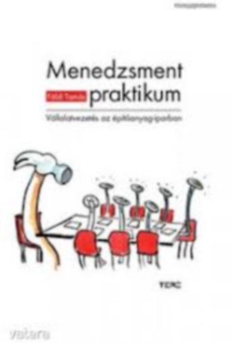 Földi Tamás - Menedzsment praktikum: Vállalatvezetés az építőanyag-iparban