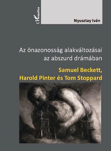 Nyusztay Ivn - Az nazonossg alakvltozsai az abszurd drmban