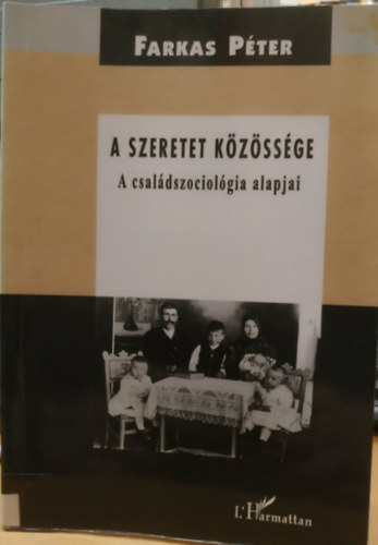 Farkas P�ter - A szeretet k�z�ss�ge (A csal�dszociol�gia alapjai)