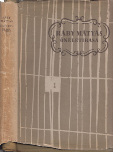 Tolnai G�bor  R�by M�ty�s (szerk.) - R�by M�ty�s �n�let�r�sa (Magyar Sz�zadok)