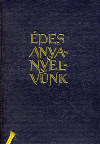 L�rincze Lajos - �des anyanyelv�nk