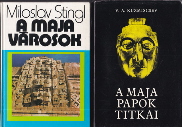 Miloslav Stingl V.A. Kuzmiscsev - A maja papok titkai + A maja vrosok
