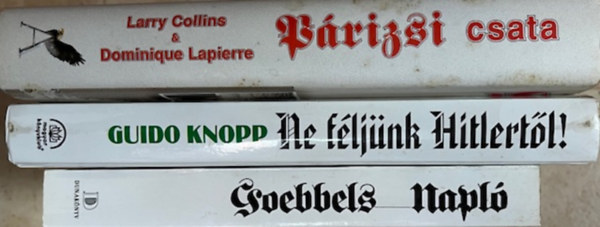 Guido Knopp, Larry Collins Joseph Goebbels - Dominique Lapierre - T�rt�nelem II. vil�gh�bor� k�nyvcsomag (3 k�tet)