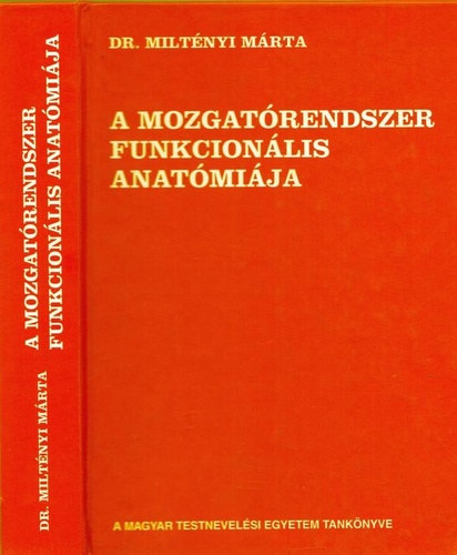 Dr. Miltényi Márta - A mozgatórendszer funkcionális anatómiája