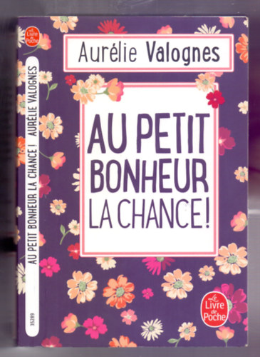 Aurlie Valognes - Au petit bonheur la chance! (Le Livre de Poche)