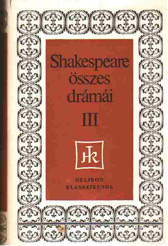 William Shakespeare - William Shakespeare sszes drmi III. Tragdik (Helikon Klasszikusok