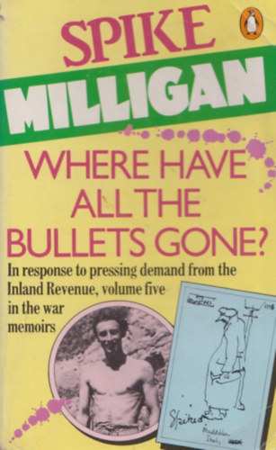 Spike Milligan - Where have all the Bullets gone?