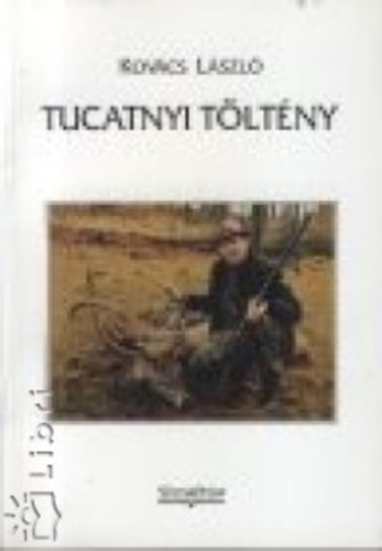 Kovács László - Tucatnyi töltény