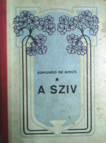 Edmondo de Amicis - A szv I-II.