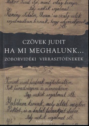 Czövek Judit - Ha mi meghalunk... (zoborvidéki virrasztóénekek)
