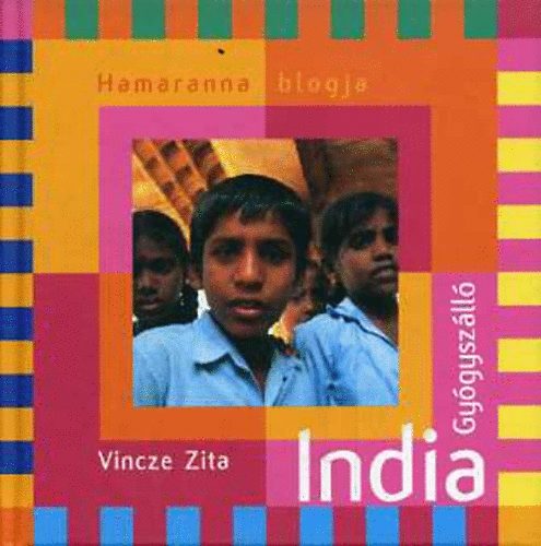 Vincze Zita - India Gy�gysz�ll� (Hamaranna blogja)