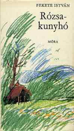 Fekete Istv�n - R�zsakunyh�   Els� kiad�s!