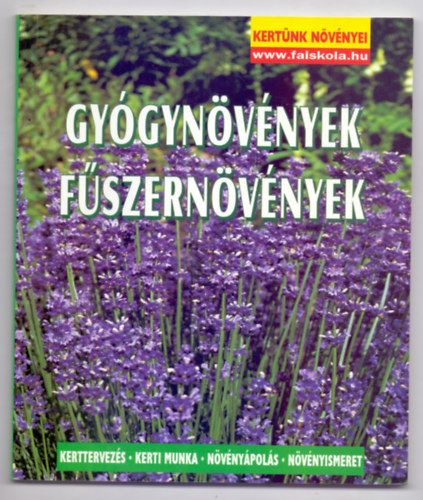 Wolfgang Grosser - Gy�gyn�v�nyek, f�szern�v�nyek - Kertervez�s, kerti munka, n�v�ny�pol�s, n�v�nyismeret (Kert�nk n�v�nyei)
