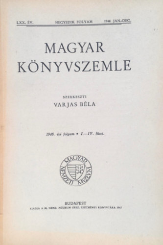 Varjas Bla  (szerk.) - Magyar knyvszemle - 1945. vi folyam I-IV. fzet