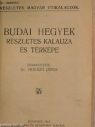 Dr. Vigyz Jnos - Budai hegyek rszletes kalauza s trkpe