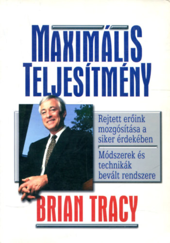 Brian Tracy - Maximlis teljestmny