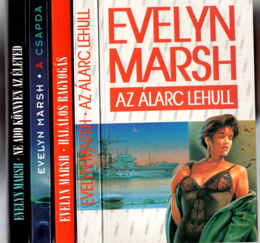 Evelyn Marsh - 4 db Evelyn Marsh: Az álarc lehull, Halálos ragyogás, A csapda, Ne add könnyen az életed.